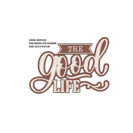 Scrap Collections Chipboard-The Good Life Header
